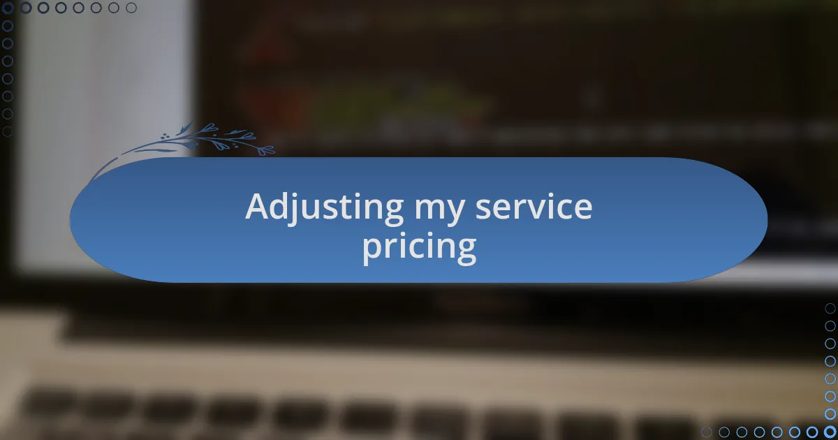 Adjusting my service pricing