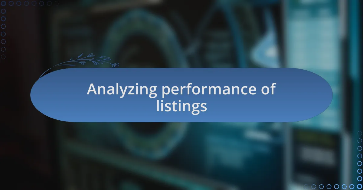 Analyzing performance of listings