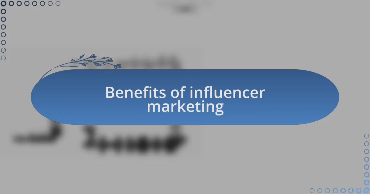 Benefits of influencer marketing