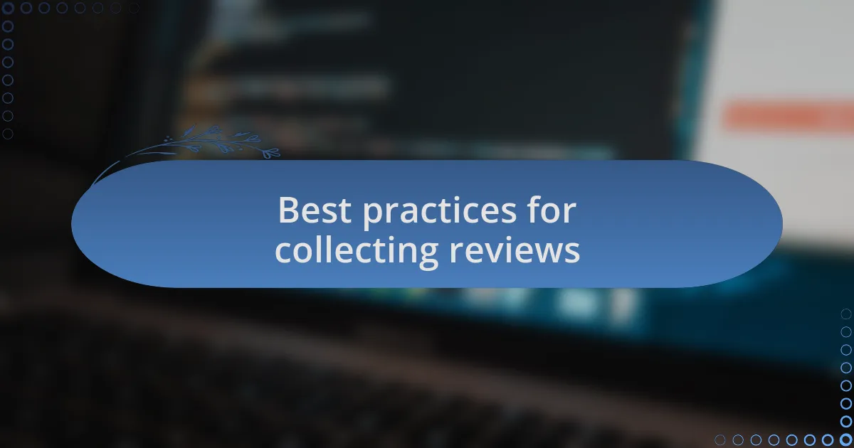 Best practices for collecting reviews