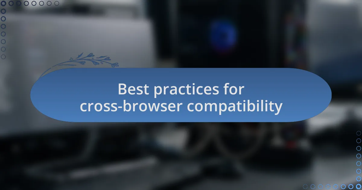 Best practices for cross-browser compatibility