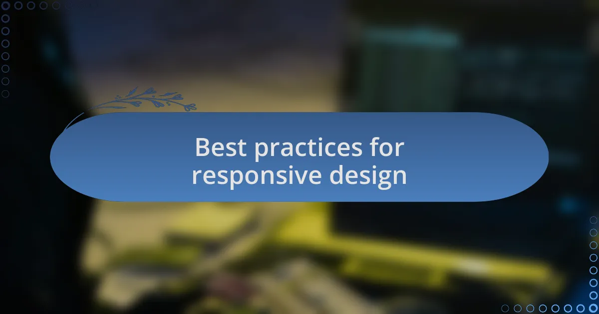 Best practices for responsive design