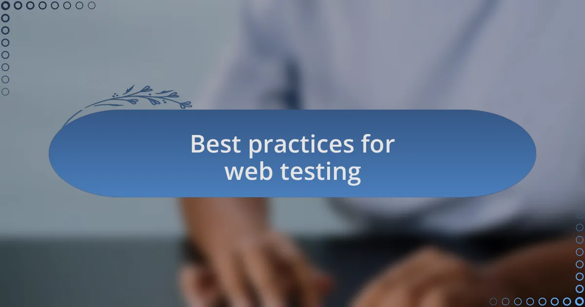 Best practices for web testing