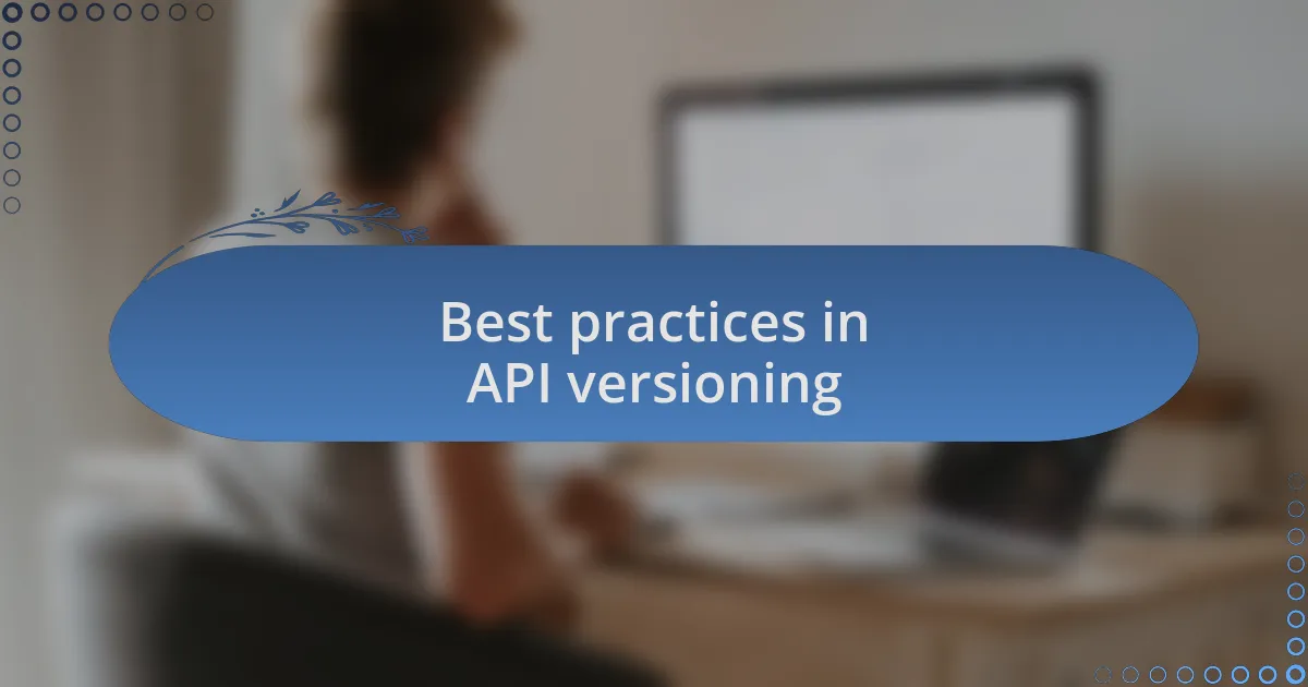 Best practices in API versioning