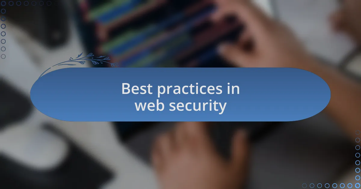 Best practices in web security