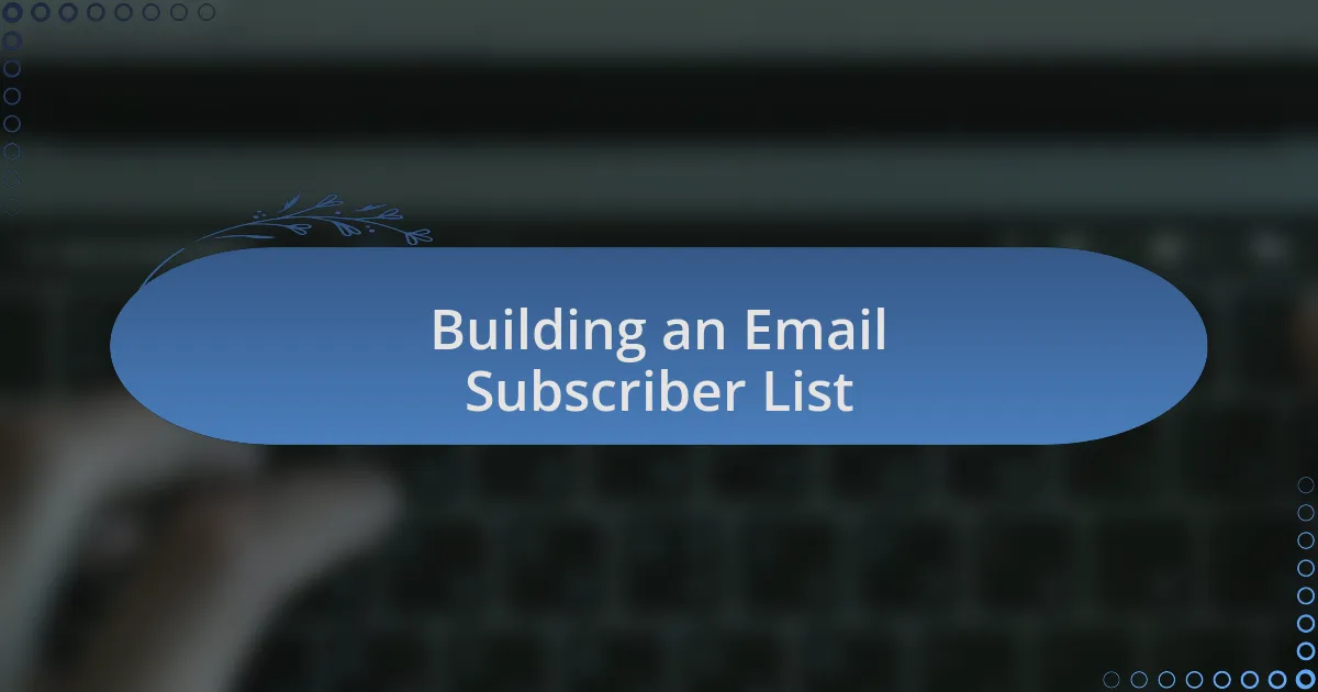 Building an Email Subscriber List