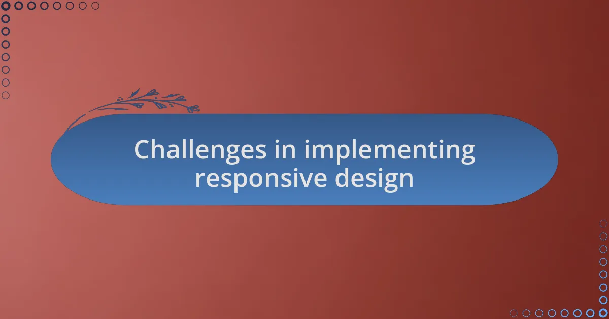 Challenges in implementing responsive design