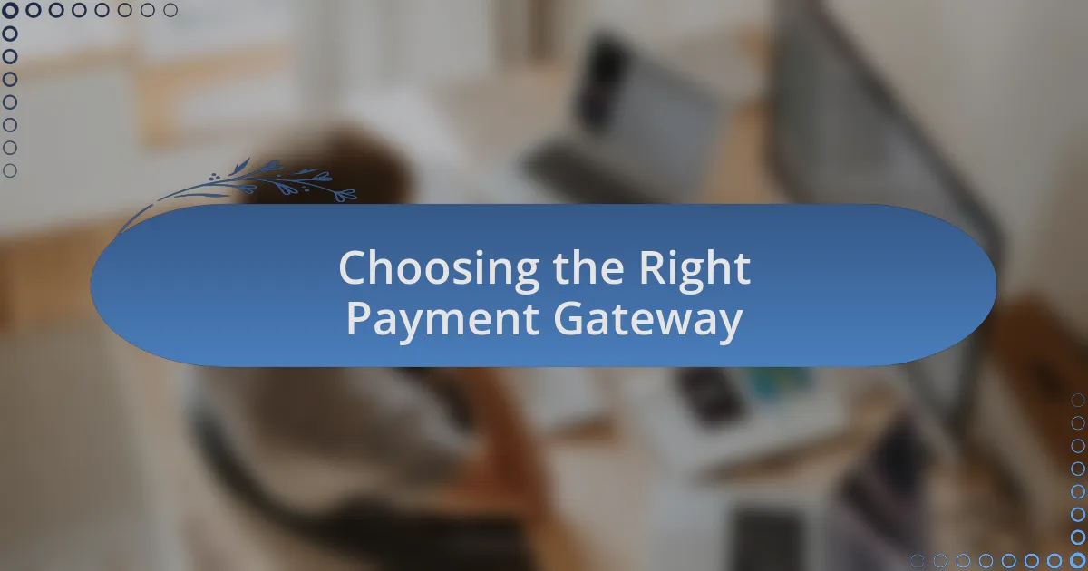 Choosing the Right Payment Gateway