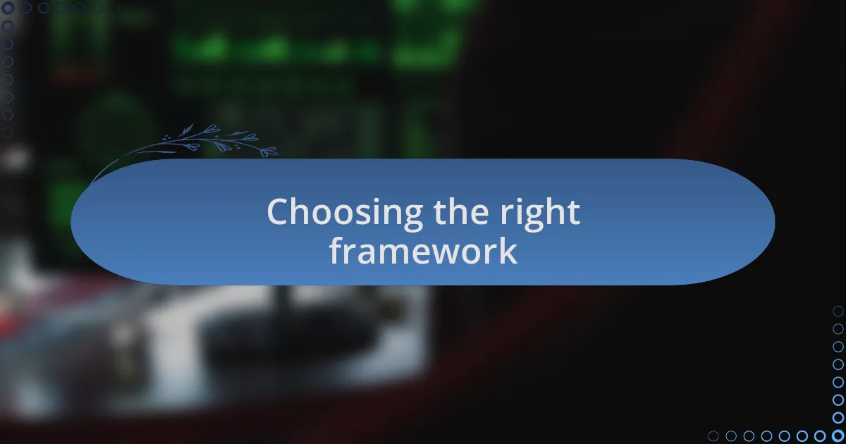Choosing the right framework