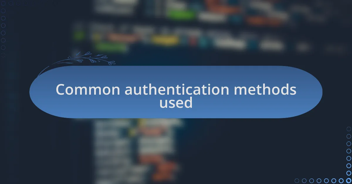 Common authentication methods used