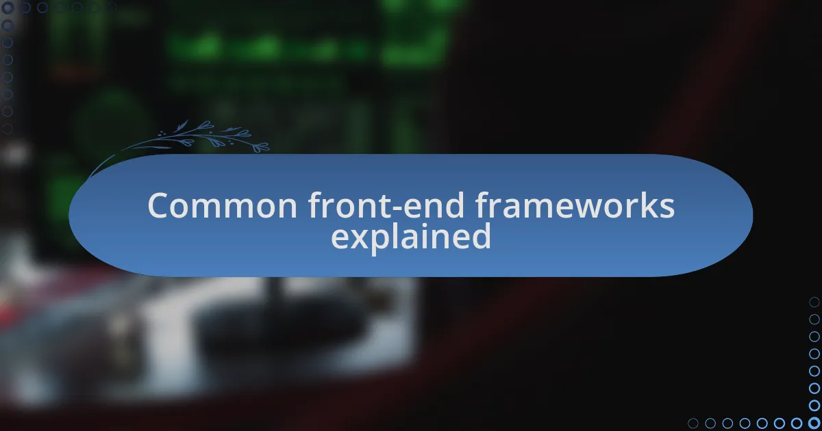 Common front-end frameworks explained