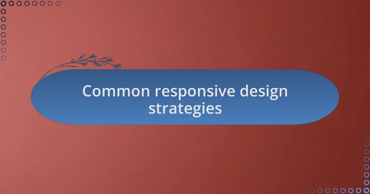 Common responsive design strategies
