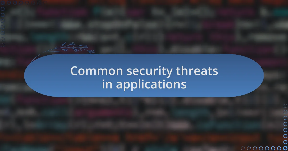 Common security threats in applications