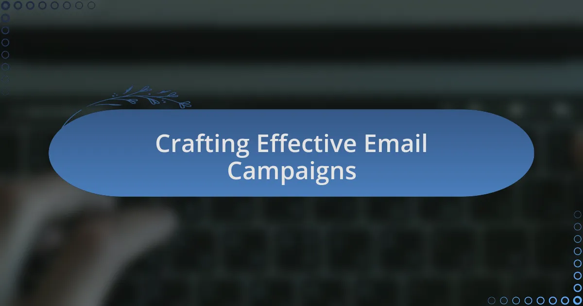 Crafting Effective Email Campaigns