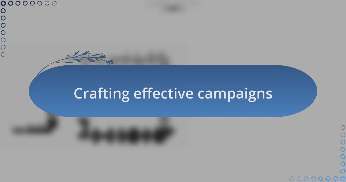 Crafting effective campaigns