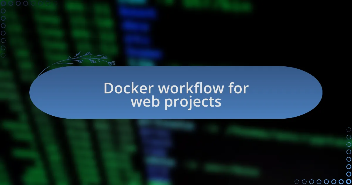 Docker workflow for web projects
