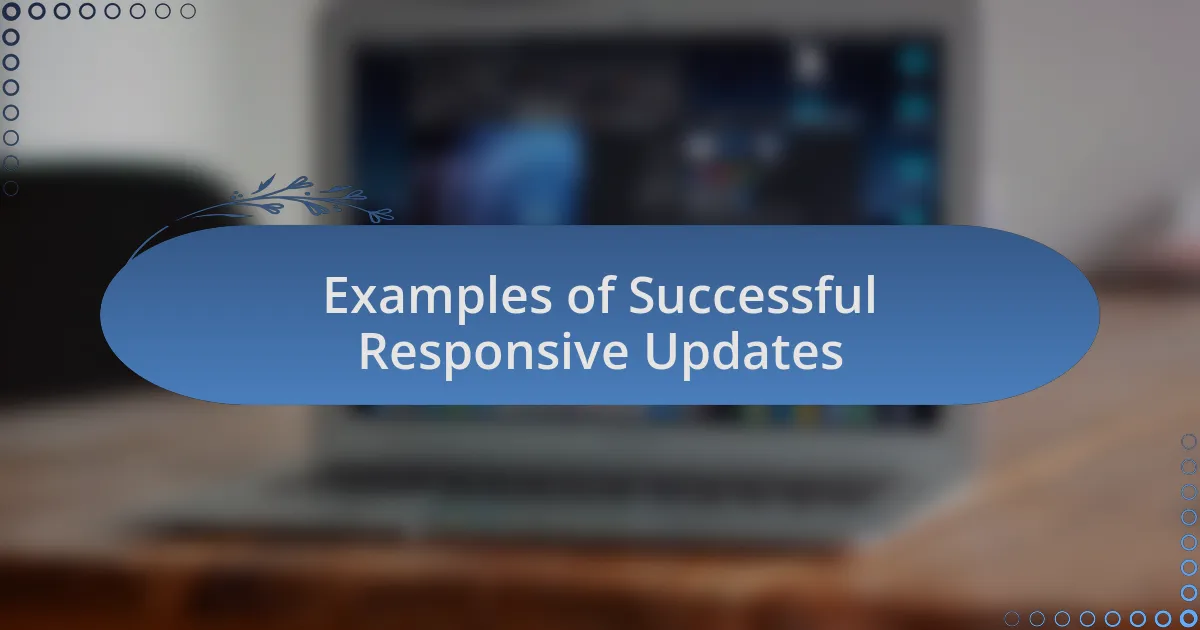 Examples of Successful Responsive Updates