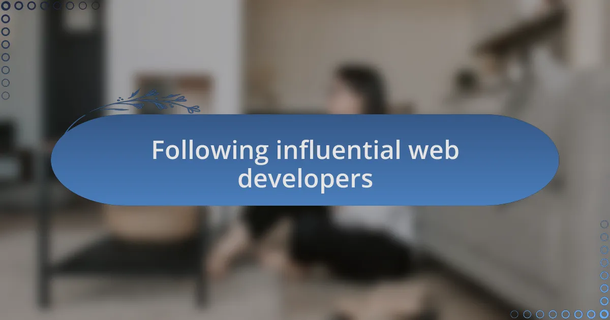 Following influential web developers