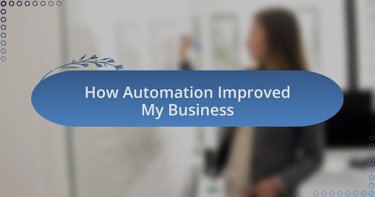 How Automation Improved My Business