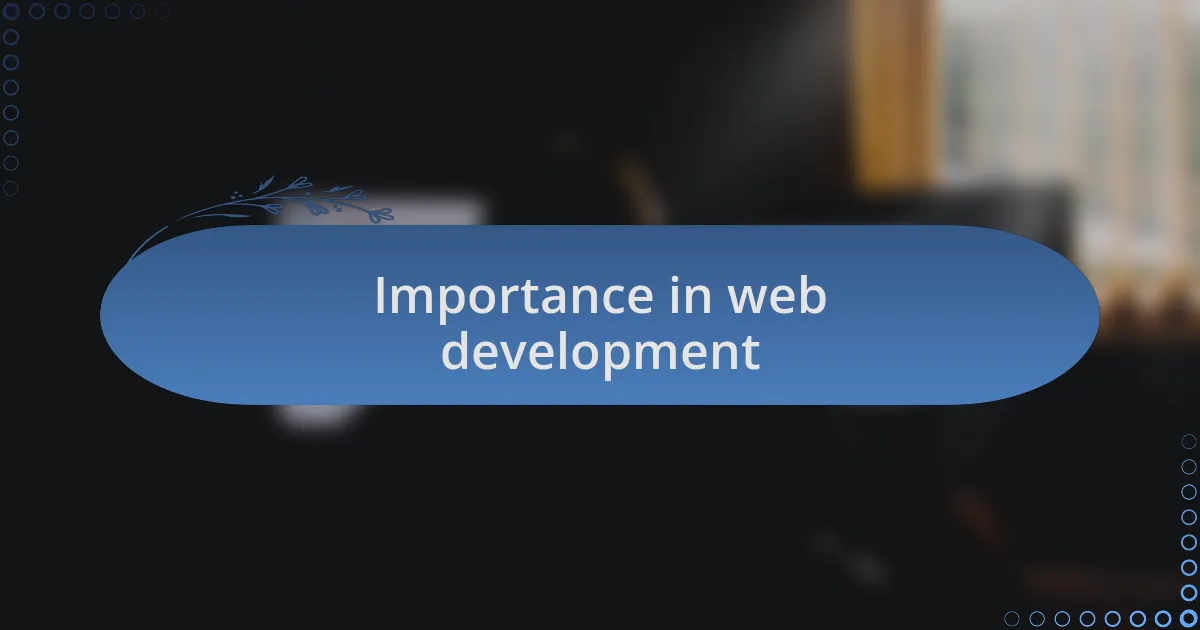 Importance in web development