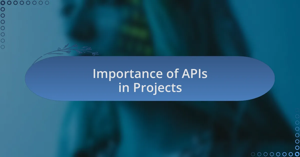 Importance of APIs in Projects