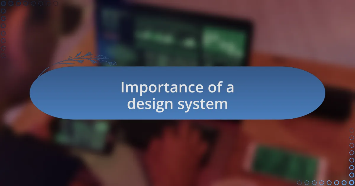 Importance of a design system