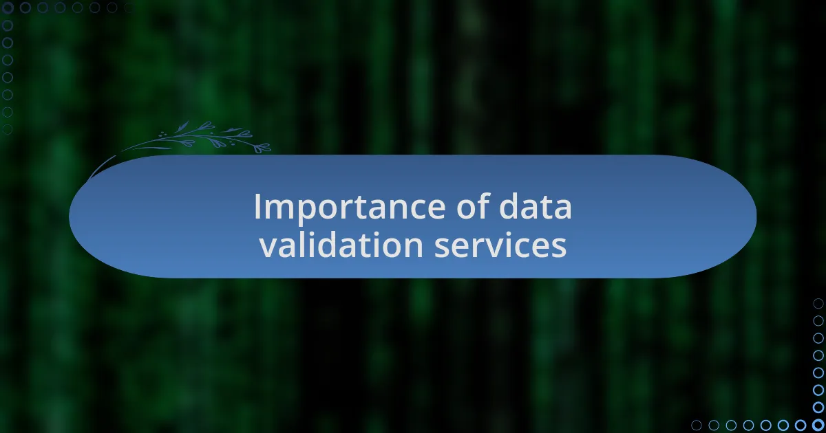 Importance of data validation services