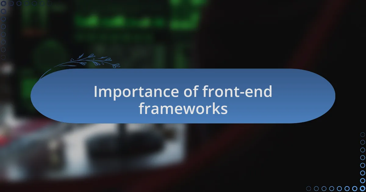 Importance of front-end frameworks