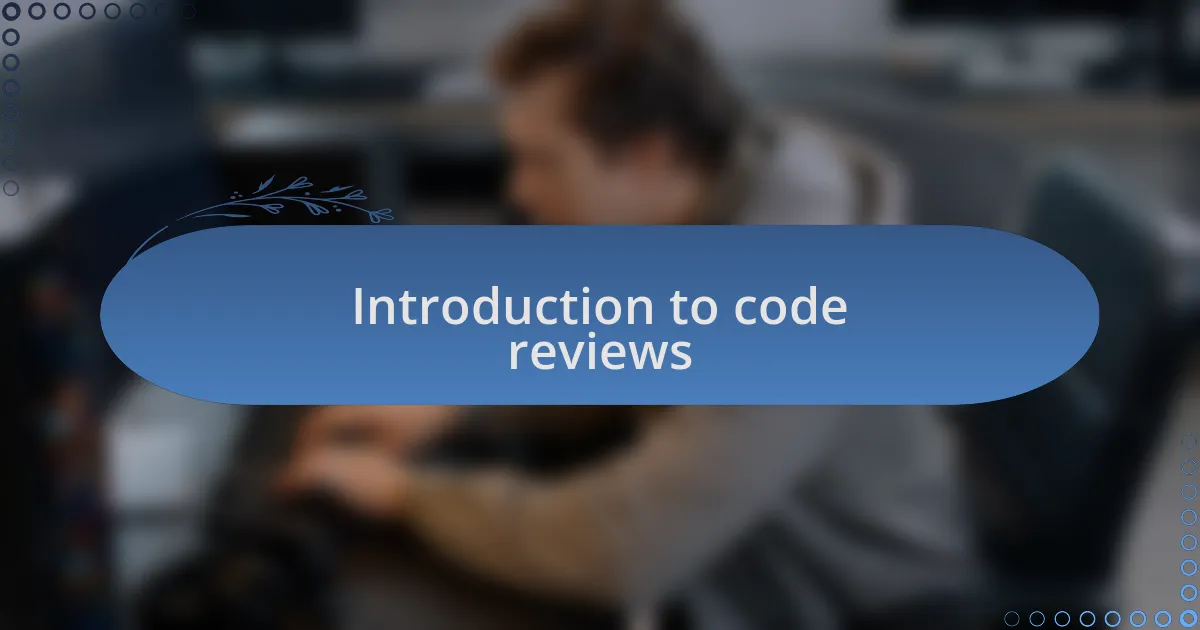 Introduction to code reviews