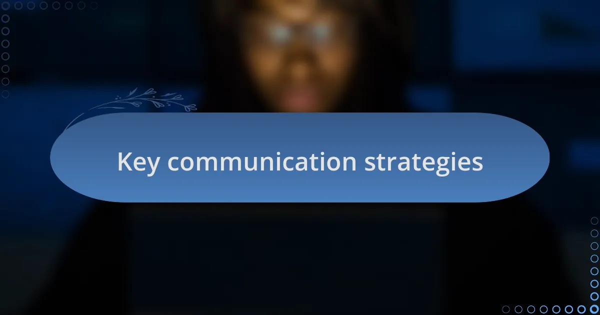 Key communication strategies