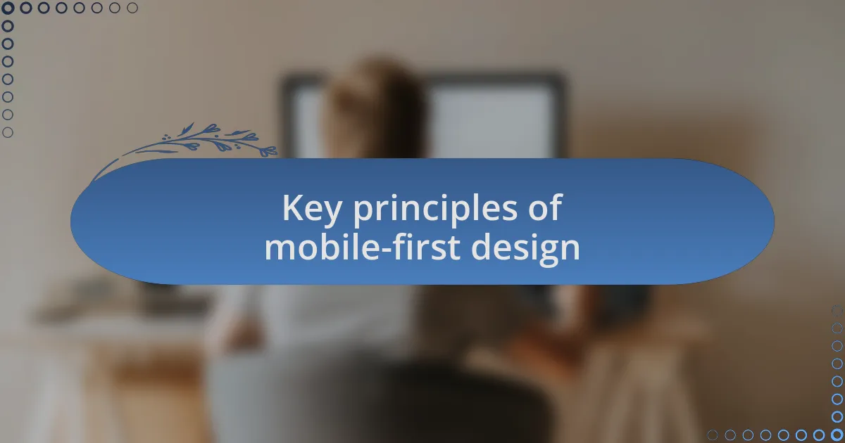 Key principles of mobile-first design