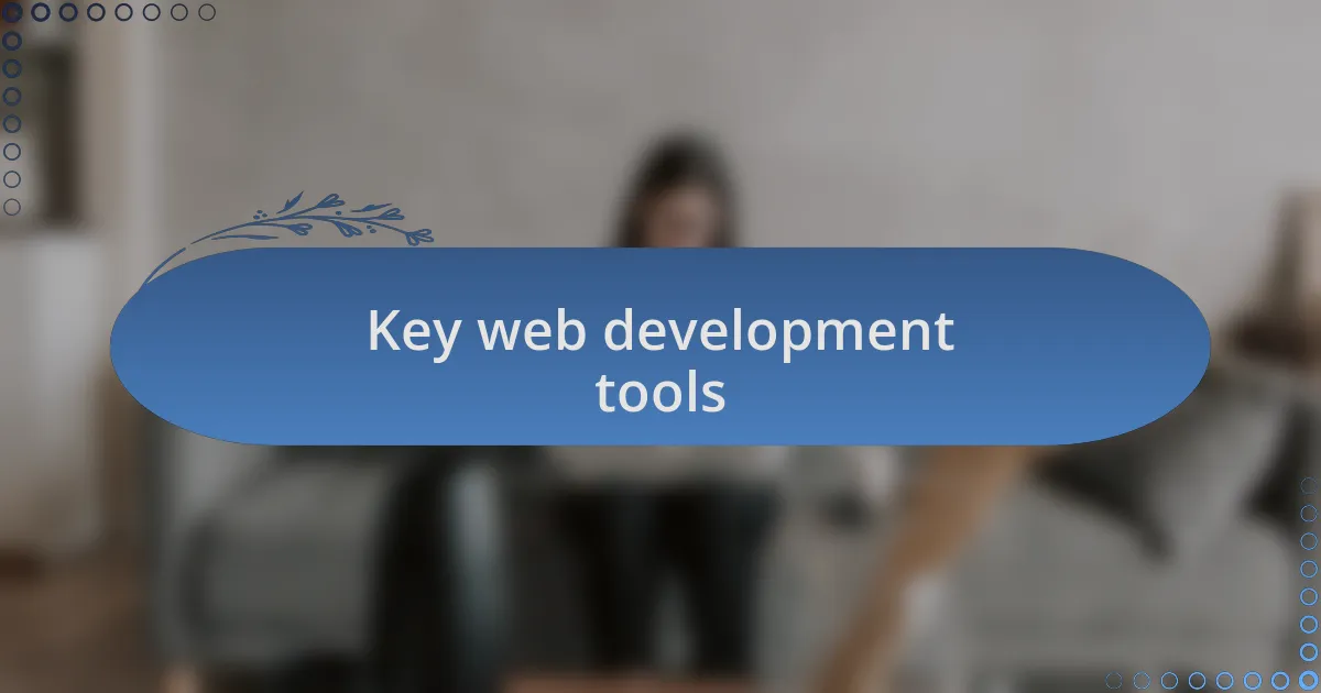 Key web development tools