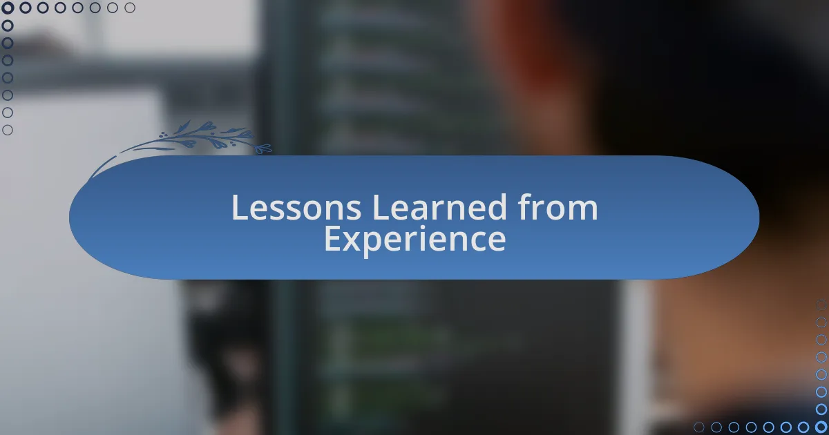 Lessons Learned from Experience