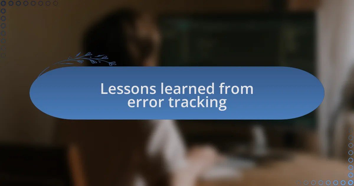 Lessons learned from error tracking