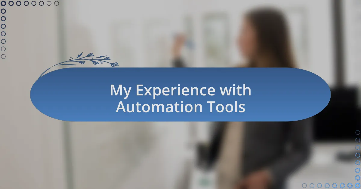 My Experience with Automation Tools