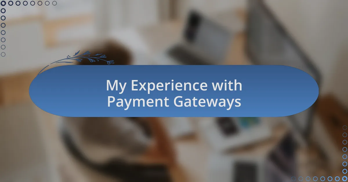 My Experience with Payment Gateways