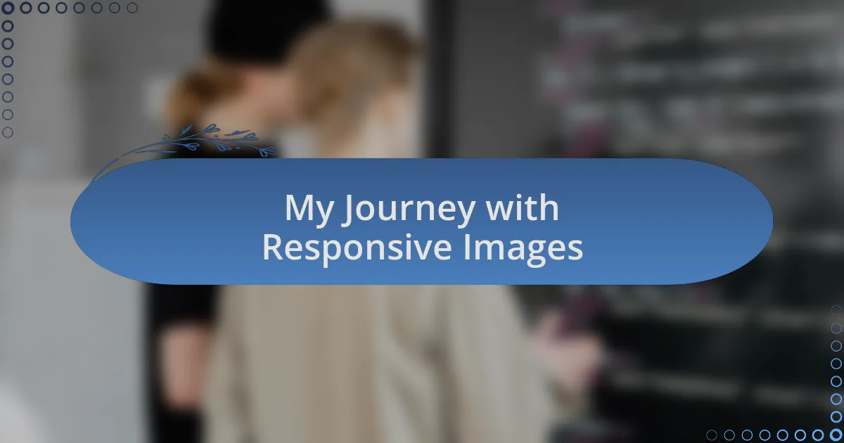 My Journey with Responsive Images