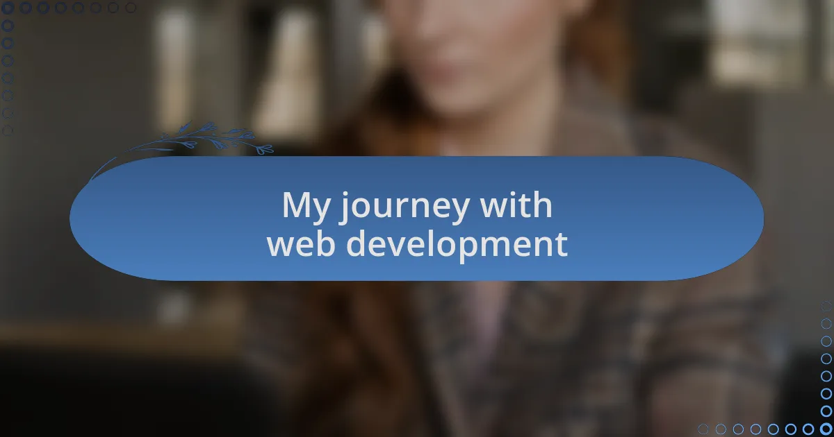 My journey with web development