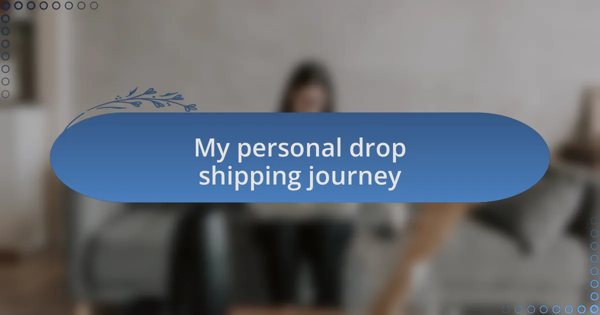 My personal drop shipping journey