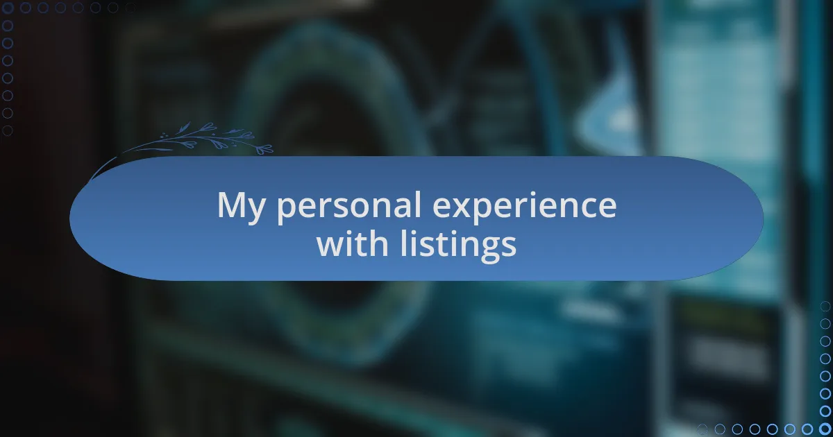 My personal experience with listings