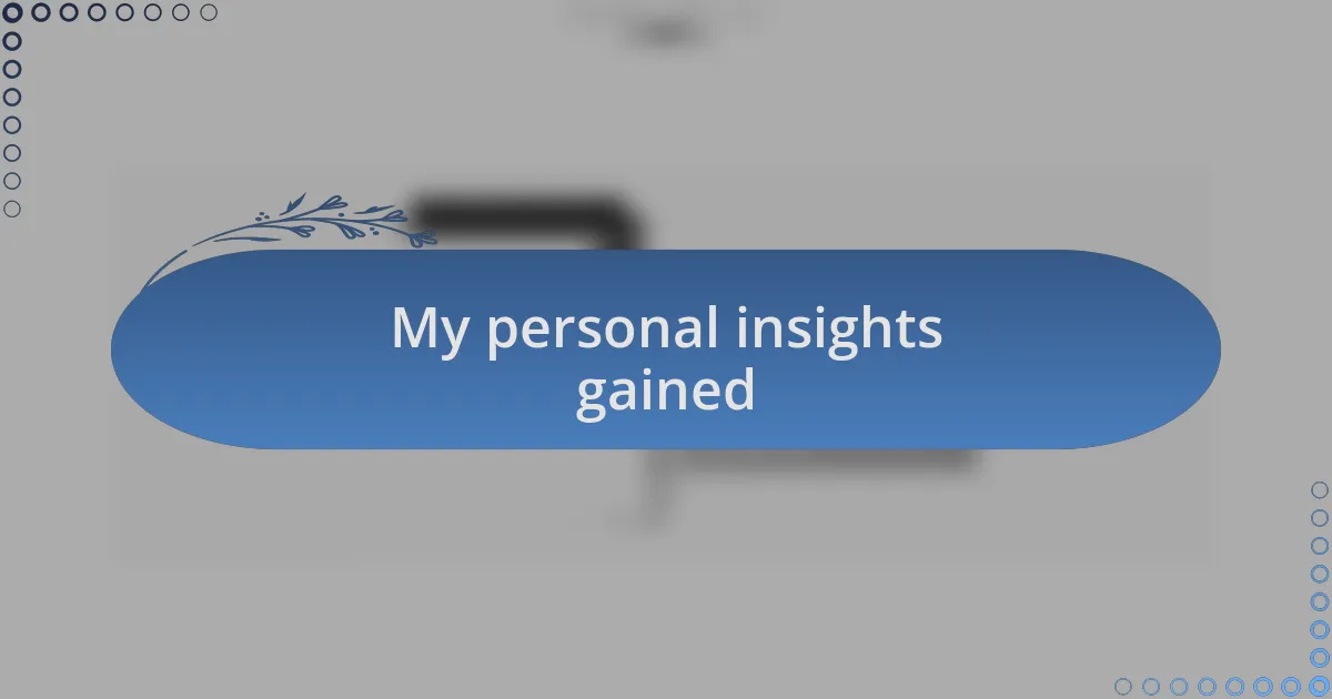 My personal insights gained