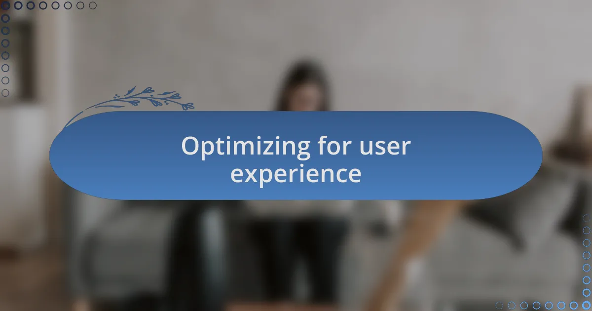 Optimizing for user experience