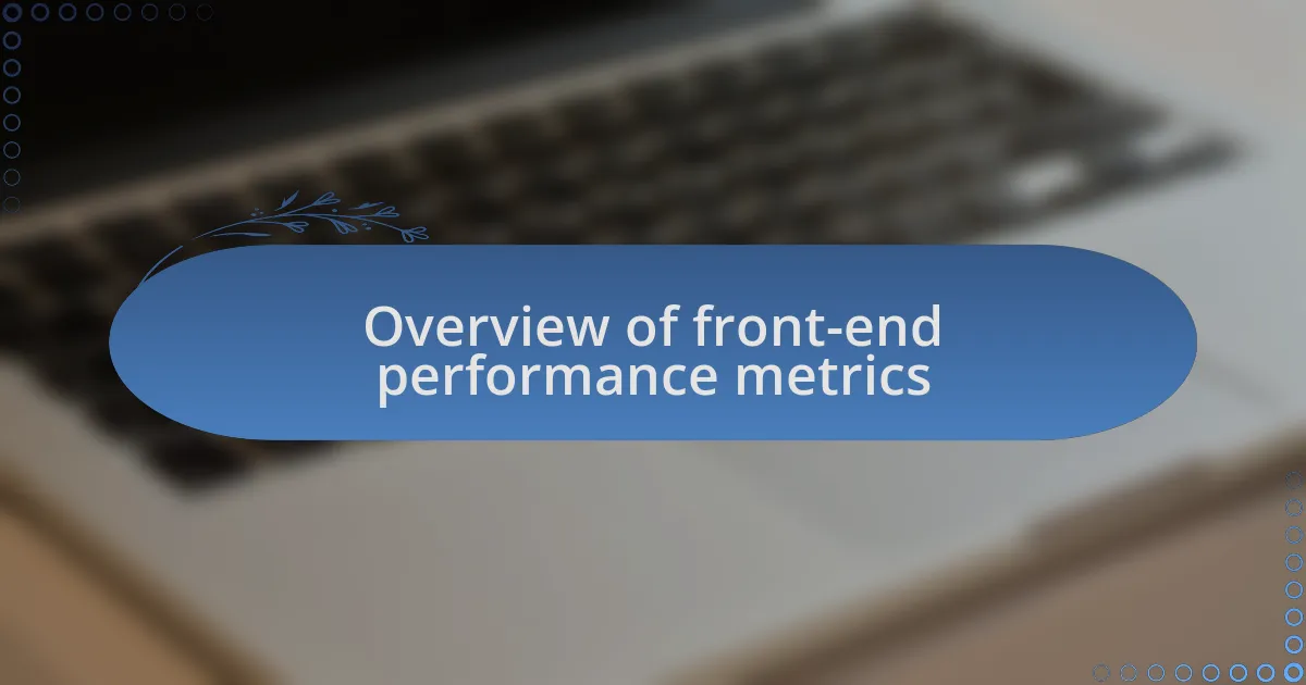 Overview of front-end performance metrics