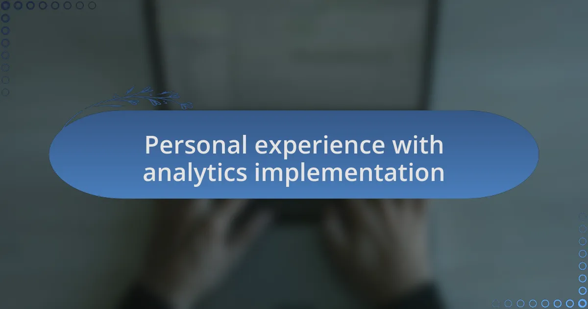 Personal experience with analytics implementation