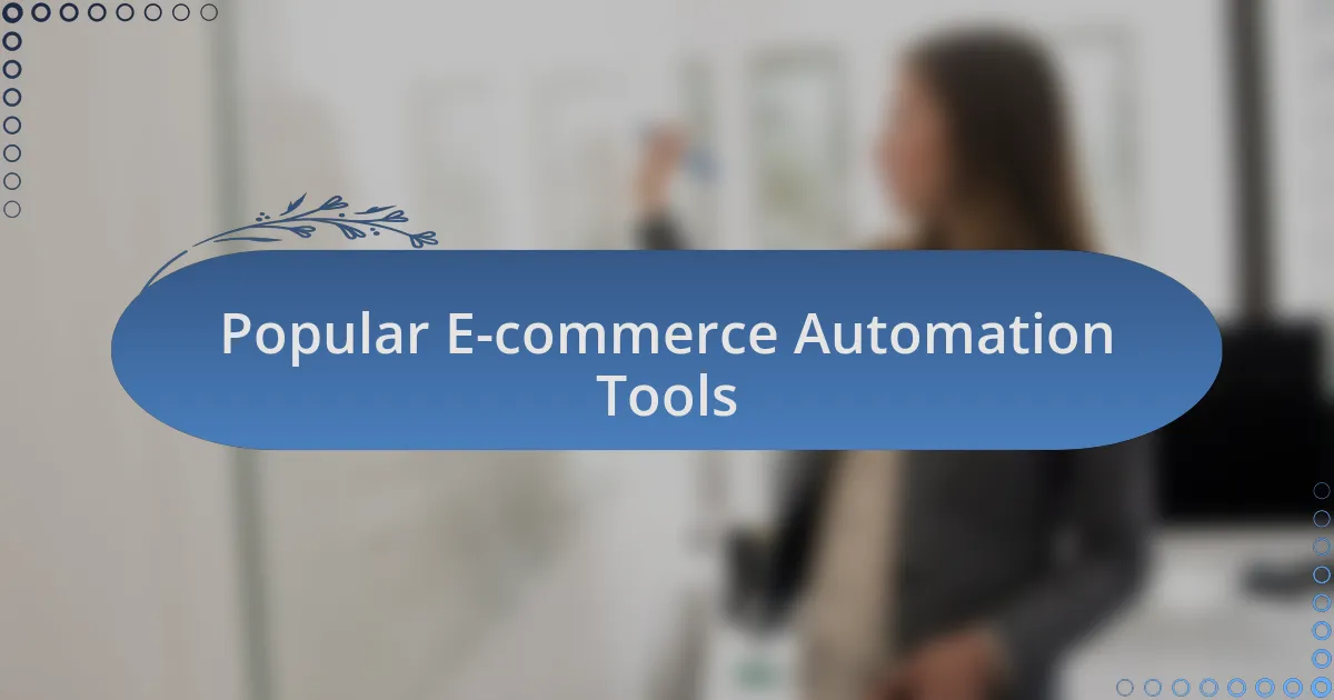Popular E-commerce Automation Tools