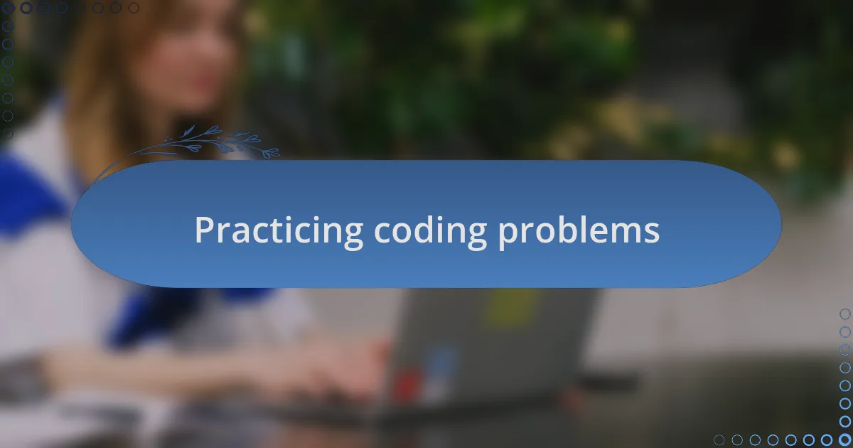 Practicing coding problems