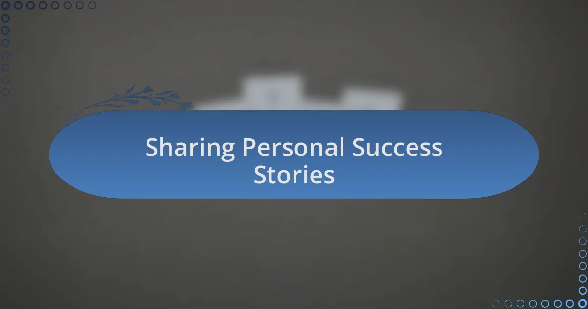 Sharing Personal Success Stories
