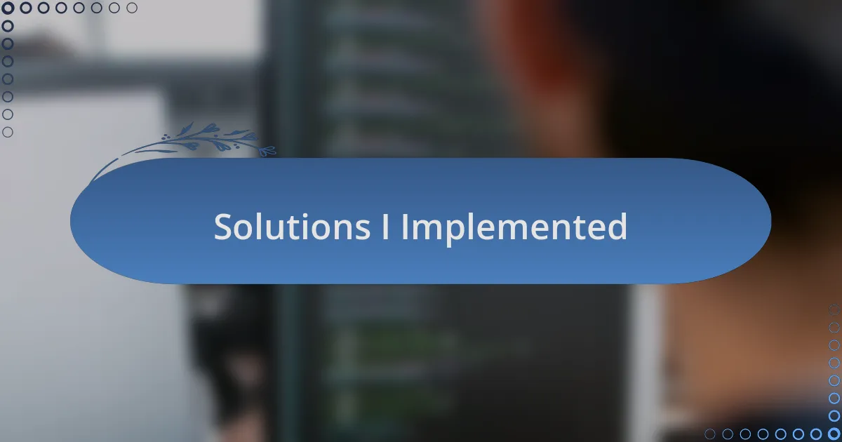 Solutions I Implemented