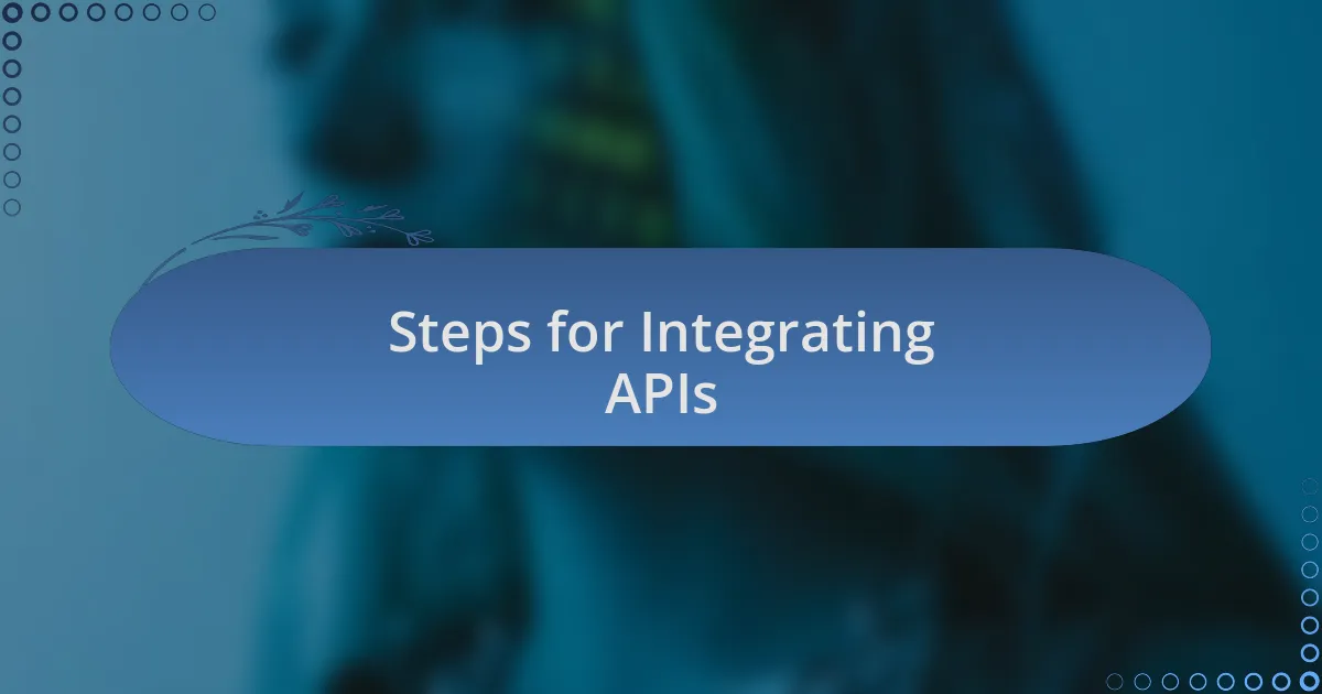Steps for Integrating APIs