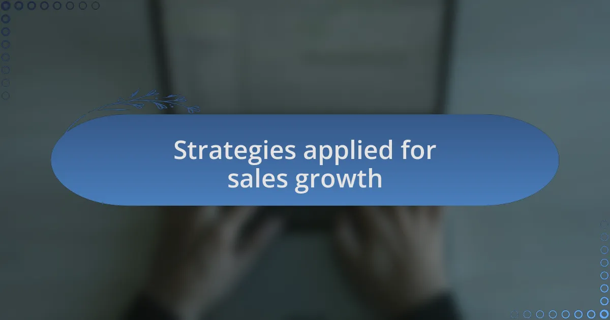Strategies applied for sales growth